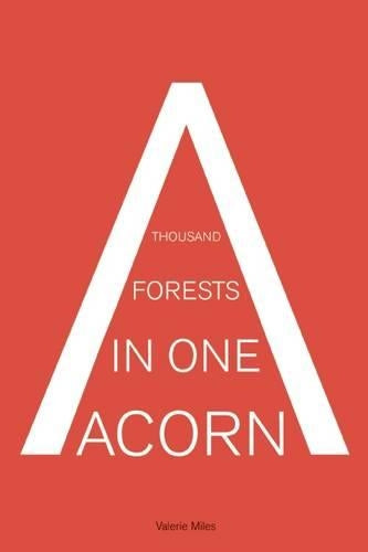 A Thousand Forests in One Acorn
