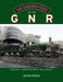 The Glorious Years of the GNR Great Northern Railway