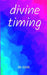 Divine Timing