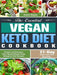The Essential Vegan Keto Diet Cookbook: Simple and Delicious Plant-Based Whole Foods Ketogenic Diet Recipes. (21-Day Vegan Keto Diet Meal Plan