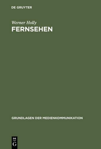Fernsehen (Grundlagen der Medienkommunikation) (German Edition