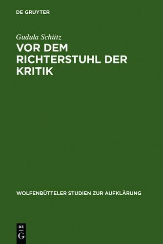 Vor dem Richterstuhl der Kritik: Die Musik in Friedrich Nicolais »Allgemeiner Deutscher Bibliothek« (Wolfenbütteler Studien zur Aufklärung, 30) (German Edition