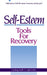 Self-Esteem Tools for Recovery