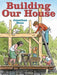 Building Our House