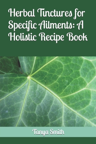 Herbal Tinctures for Specific Ailments