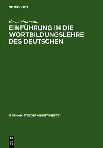 Einführung in die Wortbildungslehre des Deutschen (Germanistische Arbeitshefte,) (German Edition