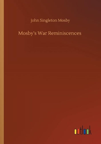 Mosby's War Reminiscences