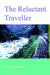 The Reluctant Traveller