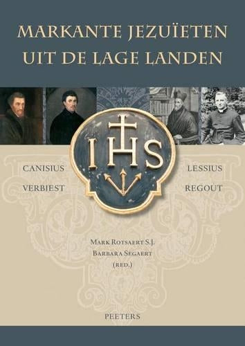 Markante Jezuieten Uit De Lage Landen. Canisius, Verbiest, Lessius, Regout