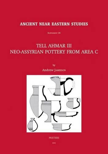 Tell Ahmar III. Neo-Assyrian Pottery from Area C