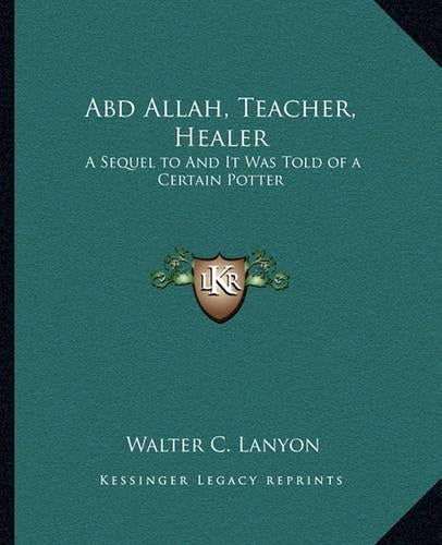 Abd Allah, Teacher, Healer