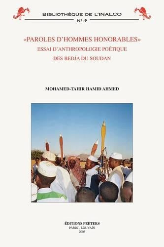 "Paroles D'hommes Honorables". Essai D'anthropologie Poetique Des Bedja Du Soudan