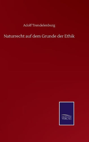 Naturrecht auf dem Grunde der Ethik