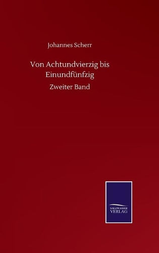 Von Achtundvierzig bis Einundfünfzig