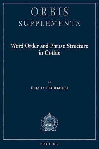 Word Order and Phrase Structure in Gothic