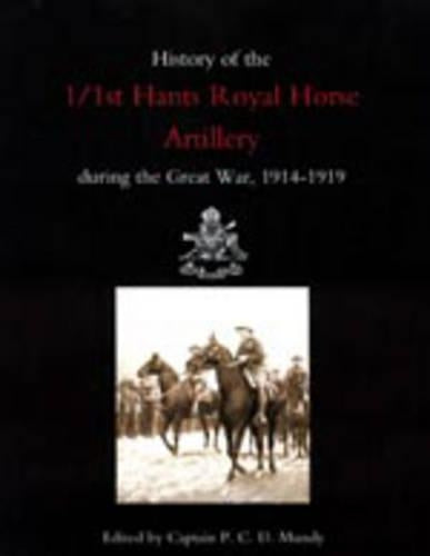 History of the 1/1st Hants Royal Horse Artillery During the Great War 1914-1919