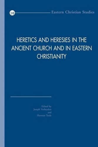 Heretics and Heresies in the Ancient Church and in Eastern Christianity