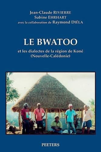 Le Bwatoo Et Les Dialectes De La Region De Kone (Nouvelle-Caledonie)
