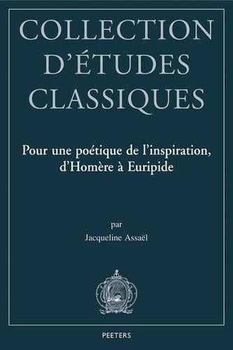Pour Une Poetique De L'inspiration, D'Homere a Euripide