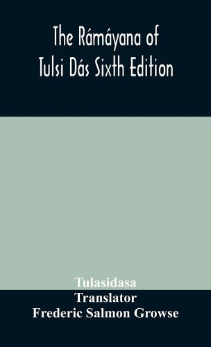 The Rámáyana of Tulsi Dás Sixth Edition
