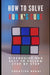 How To Solve Rubik's Cube