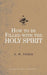 How to be filled with the Holy Spirit