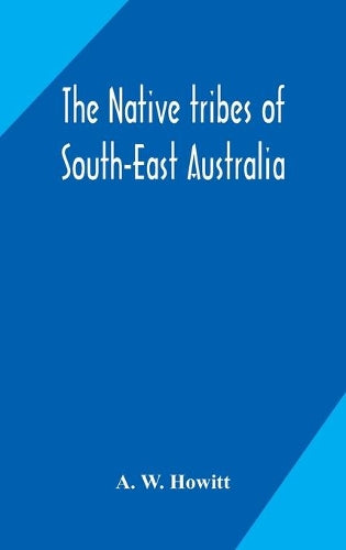 The native tribes of South-East Australia