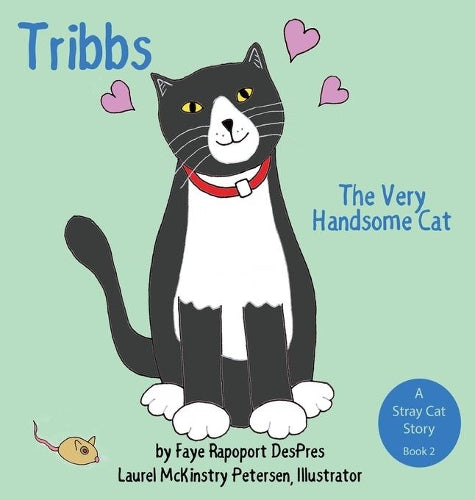 Tribbs: The Very Handsome Cat (2) (Stray Cat Stories