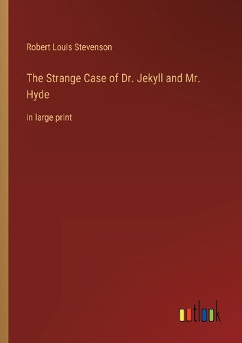 The Strange Case of Dr. Jekyll and Mr. Hyde