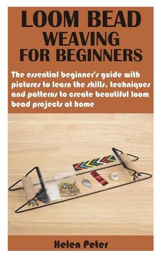 Loom Bead Weaving for Beginners