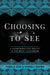 Choosing to See