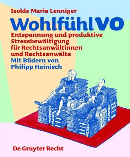 WohlfühlVO: Entspannung und produktive Stressbewältigung für Rechtsanwältinnen und Rechtsanwälte (German Edition