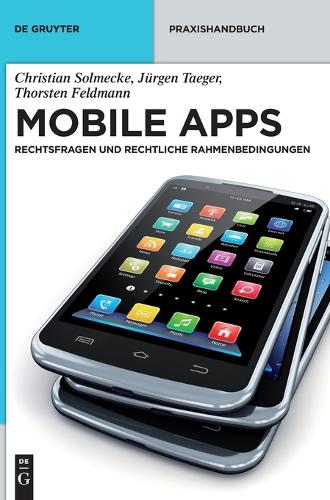 Mobile Apps: Rechtsfragen und rechtliche Rahmenbedingungen (De Gruyter Praxishandbuch) (German Edition