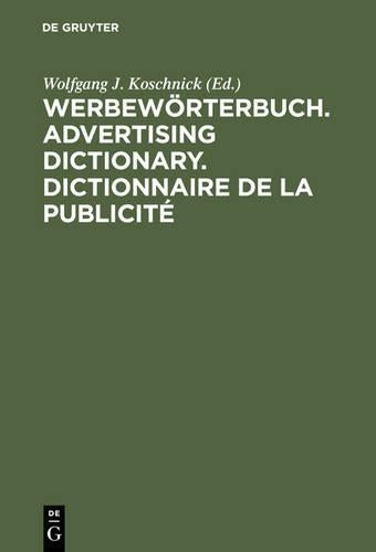 Werbewörterbuch. Advertising Dictionary. Dictionnaire de la Publicité: Deutsch. English. Français (German Edition