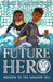 Future Hero: Mission to the Shadow Sea