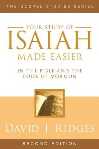 Your Study of Isaiah Made Easier: In the Bible and Book of Mormon (Gospel Studies (Cedar Fort