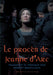 Le procès de Jeanne d'Arc