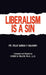 Liberalism is a Sin