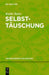 Selbsttäuschung (Grundthemen Philosophie) (German Edition