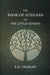 The Book Of Jubilees, Or The little Genesis