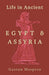 Life In Ancient Egypt And Assyria