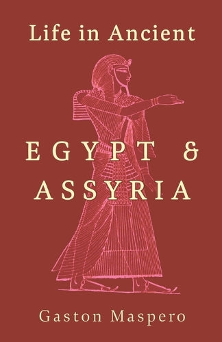 Life In Ancient Egypt And Assyria