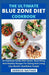 The Ultimate Blue Zone Diet Cookbook