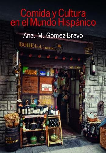 Comida y Cultura en el Mundo Hispanico (Food and Culture in the Hispanic World