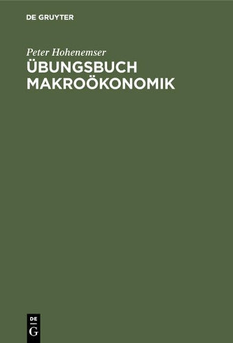 Übungsbuch Makroökonomik (German Edition