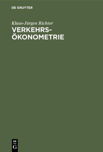 Verkehrsökonometrie: Elemente quantitativer Verkehrswirtschaft (German Edition