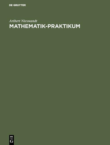 Mathematik-Praktikum: Manuelle Bearbeitung und Einsatz des EDV-Tools Mathematica (German Edition