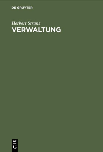 Verwaltung: Einführung in das Management von Organisationen (German Edition