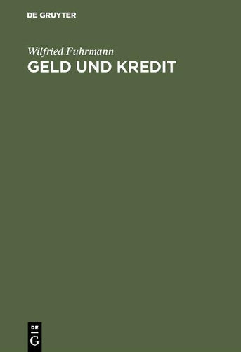 Geld und Kredit: Prinzipien monetärer Makroökonomie (German Edition