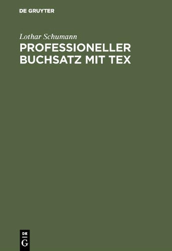 Professioneller Buchsatz mit TEX: Lehrbuch für Anwender (German Edition